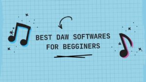 Read more about the article Best DAW Software for beginners 2024: What to actually Look for